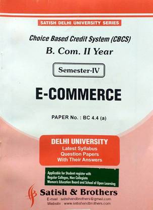 Satish Delhi University B Com 2nd Year E Commerce Semester 4th Applicable For Student Registered With SOL & Regular & NCWEB Previous Years Papers Based On CBCS