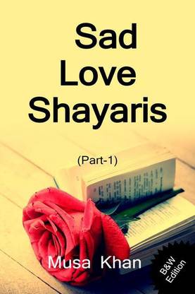 Sad Love Shayaris (Part-1) B&amp;W Edition	 / सैड लव शायरी (भाग-1)