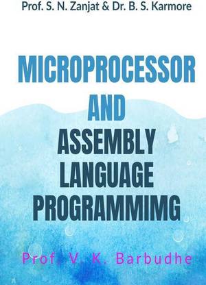 MICROPROCESSOR AND ASSEMBLY LANGUAGE PROGRAMMING
