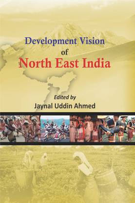 Development Vision of North East India First Edition