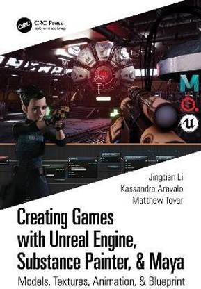 Creating Games with Unreal Engine, Substance Painter, & Maya