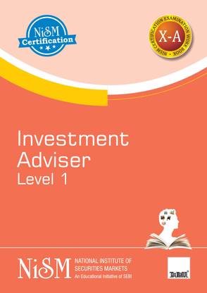 NISM's Investment Advisor – Level 1 | Examination Workbook X-A | Workbook Version – November 2020 | An Educational Initiative of SEBI