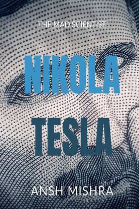 Nikola Tesla The Mad Scientist