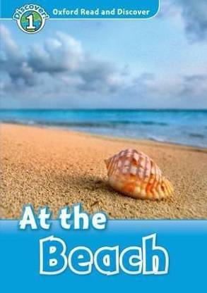 Oxford Read and Discover: Level 1: At the Beach