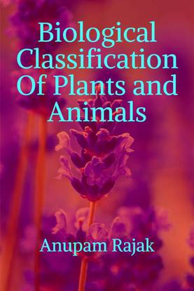 Biological Classification Of Plants and Animals