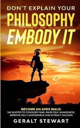 Don't Explain Your Philosophy, Embody It