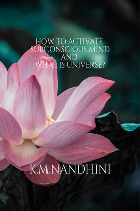 HOW TO ACTIVATE SUBCONSCIOUS MIND AND WHAT IS UNIVERSE?