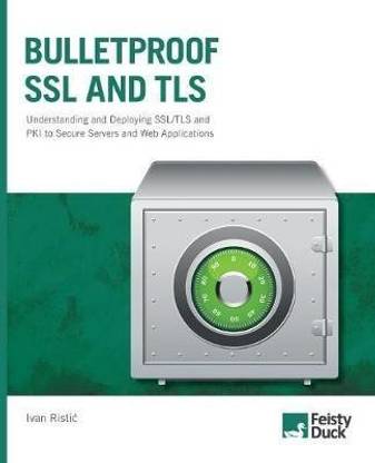 Bulletproof SSL and TLS
