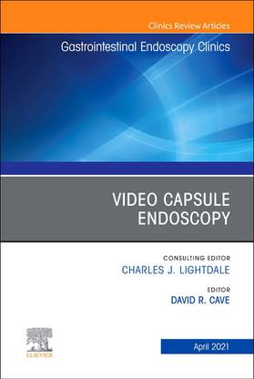Video Capsule Endoscopy, An Issue of Gastrointestinal Endoscopy Clinics: Volume 31-2