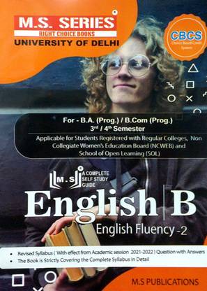 Delhi University MS English B (English Fluency) Guide -B A Prog. & B.Com Prog. 2nd Year 3rd & 4th Semester Based On CBCS Syllabus - (SOL & Regular & NCWEB)
