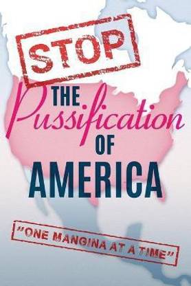 Stop The Pussification Of America