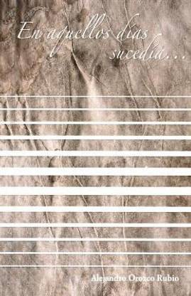 En aquellos dias sucedia