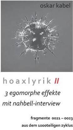 Hoaxlyrik II - 3 egomorphe Effekte mit Nahbell-Interview