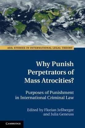 Why Punish Perpetrators of Mass Atrocities?