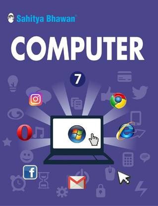 Sahitya Bhawan Easy to Understand Computer book for class 7 based on NCERT for and State Boards | Beautifully Illustrated