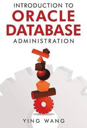 Introduction to Oracle Database Administration