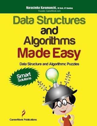 Data Structures and Algorithms Made Easy  - Data Structure and Algorithmic Puzzles, Second Edition
