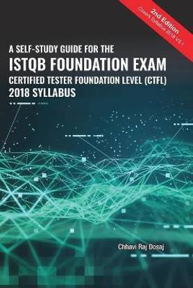 A Self-Study Guide For The ISTQB Foundation Exam Certified Tester Foundation Level (CTFL) 2018 Syllabus
