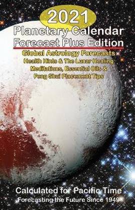 2021 Planetary Calendar Forecast Plus Edition