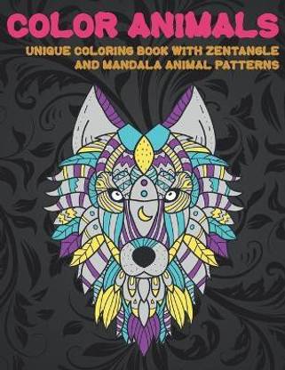 Color Animals - Unique Coloring Book with Zentangle and Mandala Animal Patterns