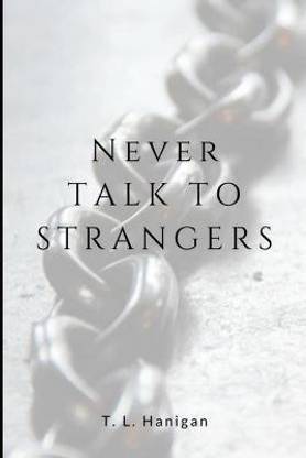 Never Talk to Strangers