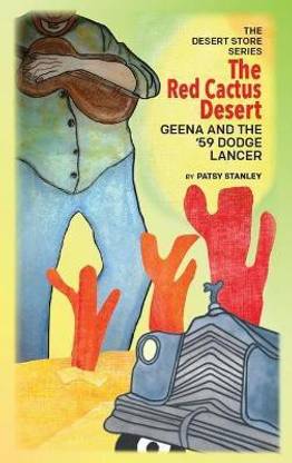 The Red Cactus Desert Geena and the '59 Dodge Lancer