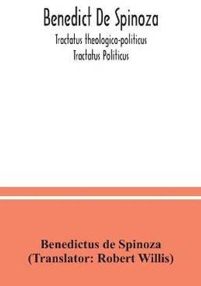 Benedict De Spinoza; Tractatus theologico-politicus; Tractatus Politicus