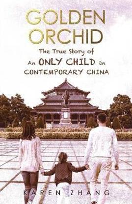 Golden Orchid: The True Story of an Only Child in Contemporary China