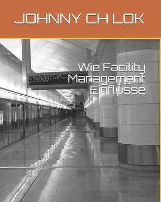 Wie Facility Management Einflusse