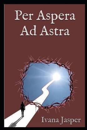 Per Aspera Ad Astra