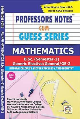 Professors Notes Cum Guess Series Mathematics B.Sc. (Semester-2) Generic Elective/General/GE-2