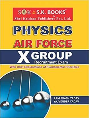 फिज़िक्स फॉर एयरफोर्स X ग्रुप, एंड एक्स एंड वाय ग्रुप रिक्रूटमेंट एग्ज़ाम्स इंग्लिश मीडियम 2020 पेपरबैक