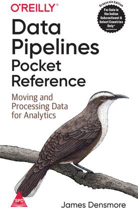 Data Pipelines Pocket Reference: Moving and Processing Data for Analytics
