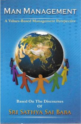 Man Management A Value-Based Management Perspective Based On The Discourses Of Sri Sathya Sai Baba