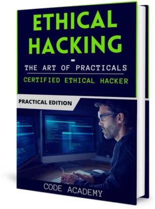 Ethical Hacking : The Art of Practicals (With Hacking Tools)