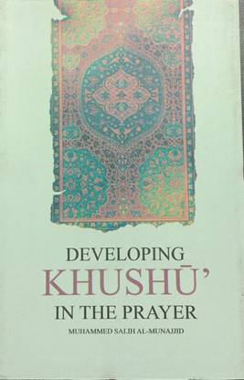 Developing Khushu In The Prayer