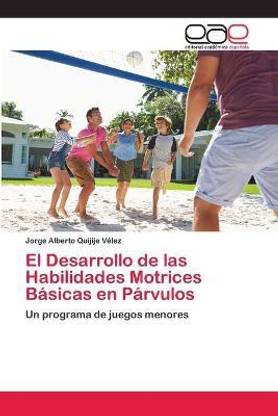 El Desarrollo de las Habilidades Motrices Basicas en Parvulos