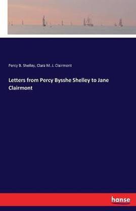 Letters from Percy Bysshe Shelley to Jane Clairmont