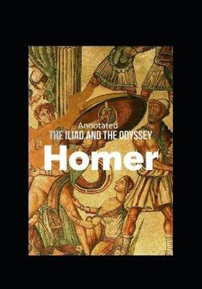 The Iliad and the Odyssey (Annotated)