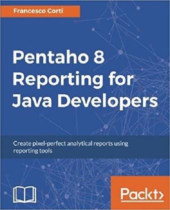 Pentaho 8 Reporting for Java Developers