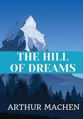 The Hill of Dreams - Arthur Machen