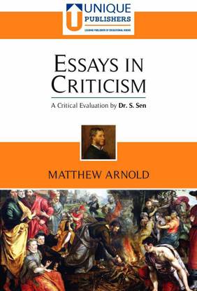 Essays in Criticism - Mathew Arnold (A Critical Evaluation by Dr. S. Sen)