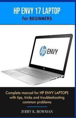 HP ENVY 17 LAPTOP for BEGINNERS