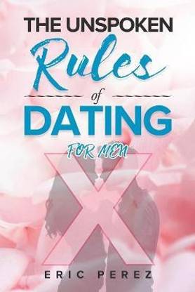 The Unspoken Rules of Dating for Men