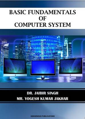BASIC FUNDAMENTALS OF COMPUTER SYSTEM