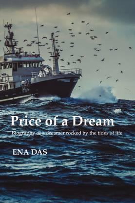 Price of a Dream  - Biography of a dreamer rocked by the tides of life