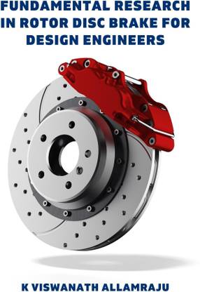 Fundamental Research in Rotor Disc Brake for Design Engineers
