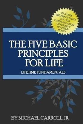 The Five Basic Principles For Life