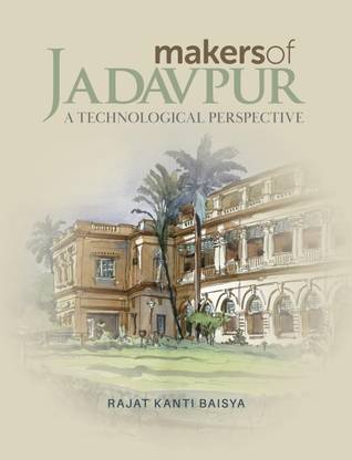 Makers of Jadavpur: a Technological Perspective