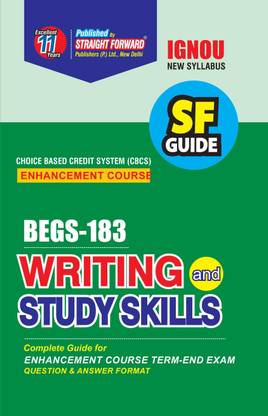 Straight Forward Guide For IGNOU ( BEGS-183 ) SKILL ENHANCEMENT COURSE (CBCS) : WRITING AND STUDY SKILLS (2021 Latest Syllabus With Complete Guide For 3rd Semester Term-End Exam - Question & Answer Format)